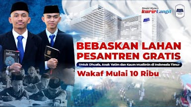 Bebaskan Lahan Pesantren Gratis di Indonesia Timur