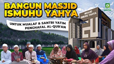 Selamatkan Indonesia dengan Bangun Masjid & Pondok Penghafal Al-Qur'an