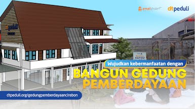 Wujudkan Kebermanfaatan Dengan Bangun Gedung Pemberdayaan