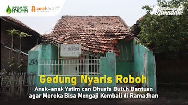 Darurat! Bantu Gedung TPA Anak Yatim & Dhuafa Kokoh Kembali di Ramadhan