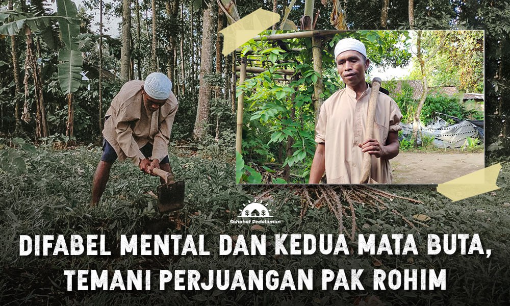 Bantu Pak Rohim (35 Tahun), Difabel Asal Pelosok Banyuwangi