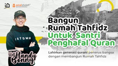 Bangun Rumah Tahfidz Untuk Santri Penghafal Quran
