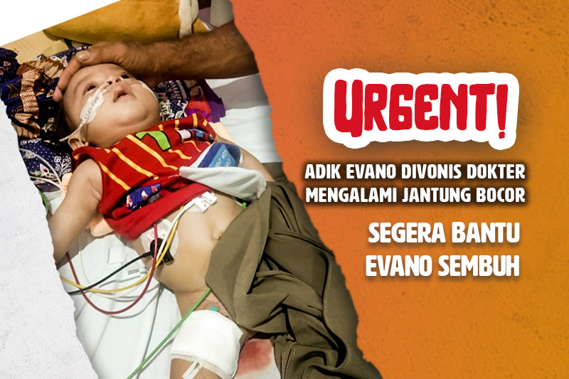 Mengalami Jantung Bocor! Bantu Adik Evano Sembuh
