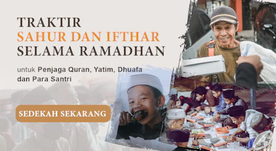 Traktir Sahur dan Iftar untuk para Penjaga Quran, Yatim dan Dhuafa