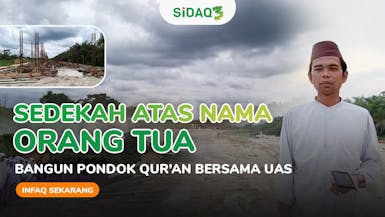SEDEKAH ATAS NAMA ORANG TUA - Bangun Pondok Pesantren Az-Zahra Bersama Ust Abdul Somad