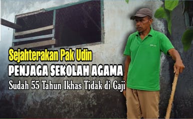 Sejahterakan PAK UDIN Penjaga Sekolah Agama Tidak Mengenal Gaji