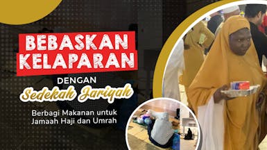 Sedekah Jariyah Berbagi Makanan Jamaah Haji & Umrah