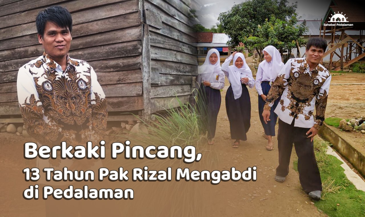 Hadiah Untuk Pak Rizal, Guru Disabilitas Asal Pedalaman
