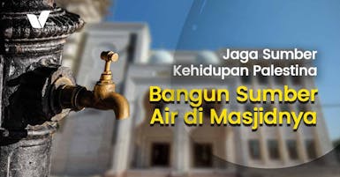 Jariyah, Bangun Sumur untuk Masjid Istiqlal Palestina