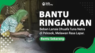 Bantu Ringankan Beban lansia Dhuafa Tuna Netra di Pelosok, melawan Rasa lapar