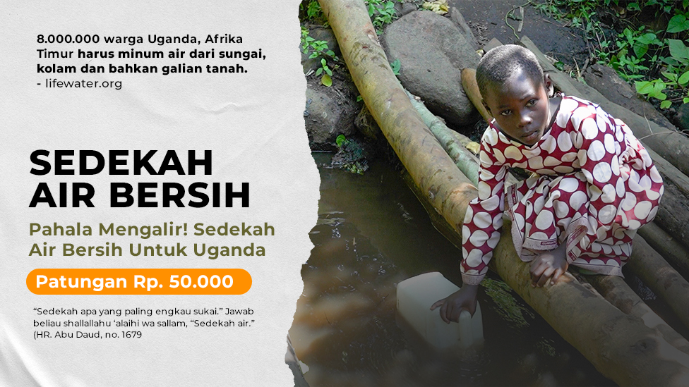 Pahala Mengalir! Sedekah Air Bersih Untuk Uganda
