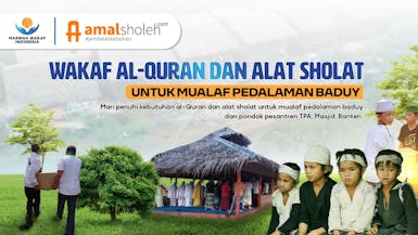 1000 Wakaf Al-Quran dan Peralatan Ibadah Untuk Mualaf Di Pedalaman Suku Baduy