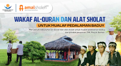 1000 Wakaf Al-Quran dan Peralatan Ibadah Untuk Mualaf Di Pedalaman Suku Baduy