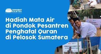 MATA AIR UNTUK PONDOK PESANTREN  PELOSOK SUMATERA