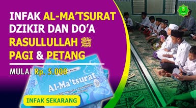 Raih Keberkahan Tiap Hari Dengan Berinfak Al-Ma'tsurat Dzikir dan Do'a Rasullullah ﷺ Pagi & Petang
