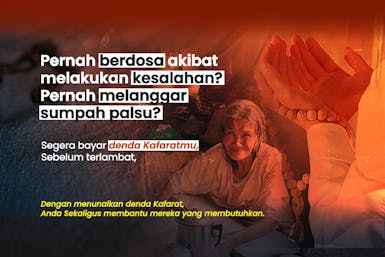 Dengan Menunaikan Denda Kafarat, Anda Sekaligus Membantu Mereka Yang Membutuhkan.