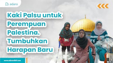 Kaki Palsu untuk Perempuan Palestina