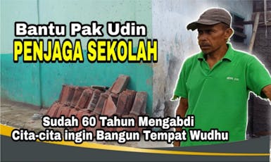 Bantu Pak Udin PENJAGA SEKOLAH Bangun Tempat Wudhu