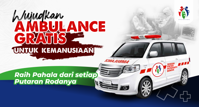 WUJUDKAN AMBULANCE GRATIS UNTUK KEMANUSIAAN