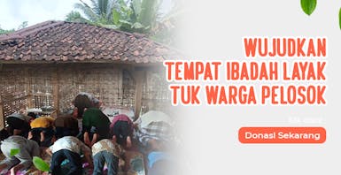 Pahala Tak Terputus! Bantu Renovasi Mushola Pelosok