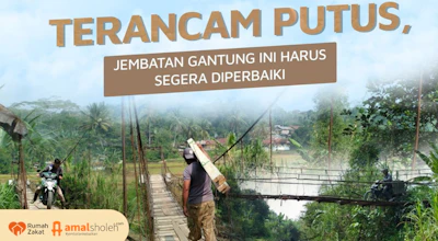 Alirkan Pahala dari Setiap Pijakan Jembatan