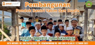 PEMBANGUNAN PONPES YATIM DAN DUAFA TARBIYATUL FALAH