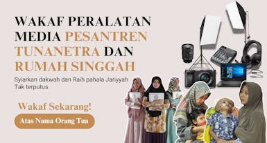 Wakaf Media Dakwah Pesantren Tunanetra & Rumah Singgah Al Fatih