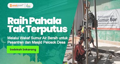 Wakaf Abadi, Sumur Air Bersih Untuk Santri Penghafal Quran