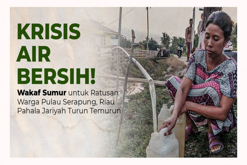 Hadirkan Wakaf Sumur untuk Warga Pulau Serapung