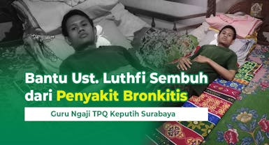 Bantu Ustadz Luthfi Sembuh dari Penyakit Bronkitis