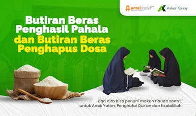 Butiran Beras Penghasil Pahala dan Butiran Beras Penghapus dosa