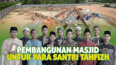 Wakaf Pembangunan Masjid Untuk Para Santri Pondok Pesantren Tahfizh Khoiru Ummah