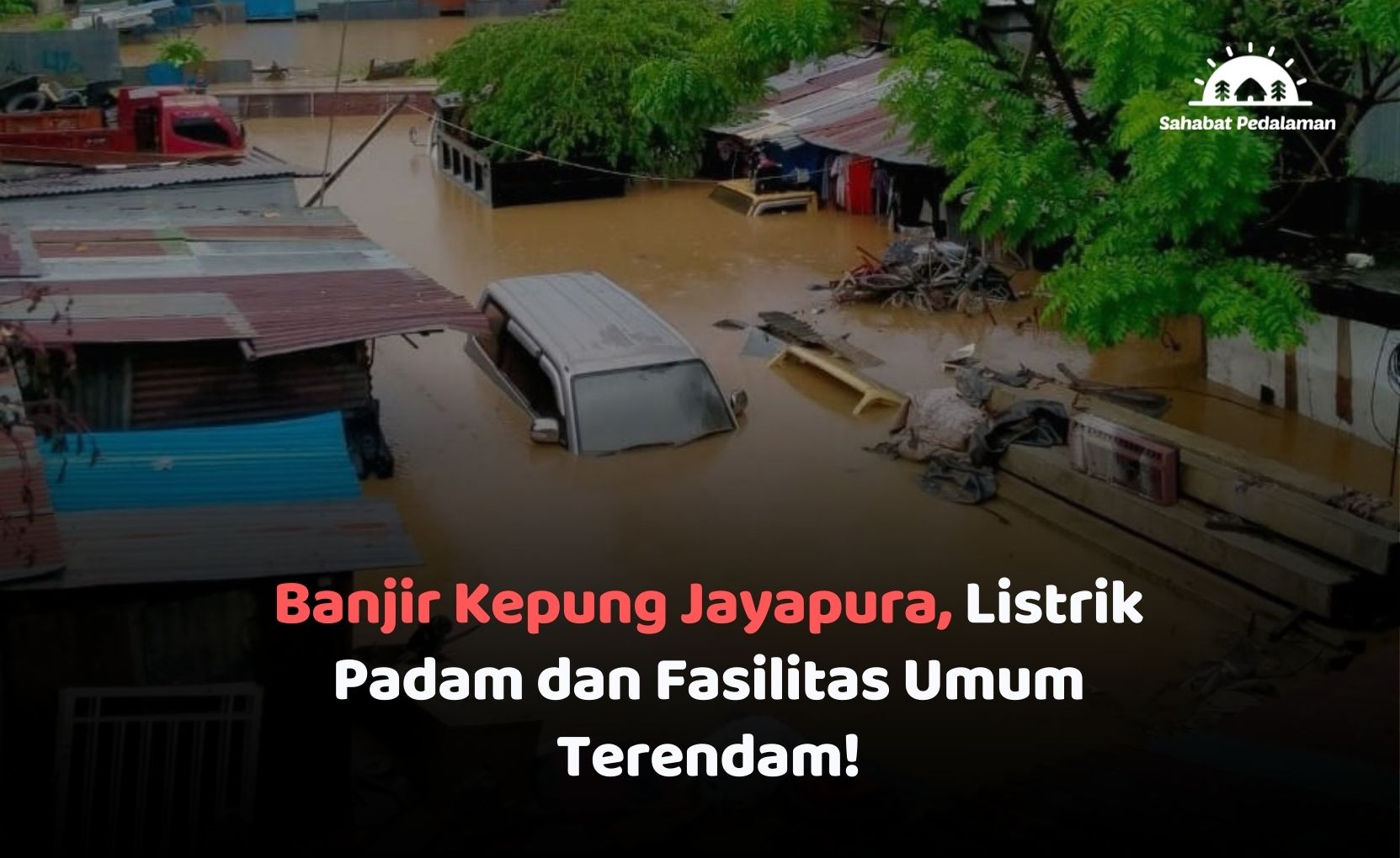 Jayapura Dilanda Banjir Setinggi 2 Meter, Butuh Bantuan Segera!