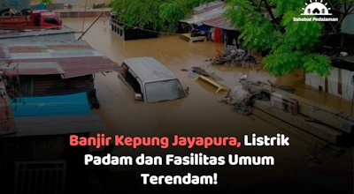 Jayapura Dilanda Banjir Setinggi 2 Meter, Butuh Bantuan Segera!