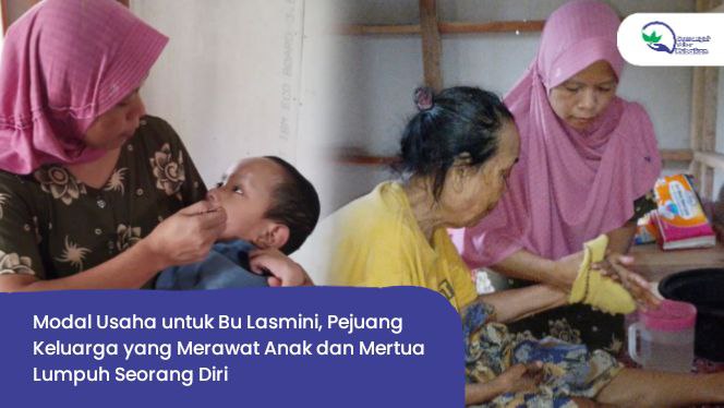 Bantu Perjuangan Bu Lasmini Merawat Anak dan Mertua yang Lumpuh