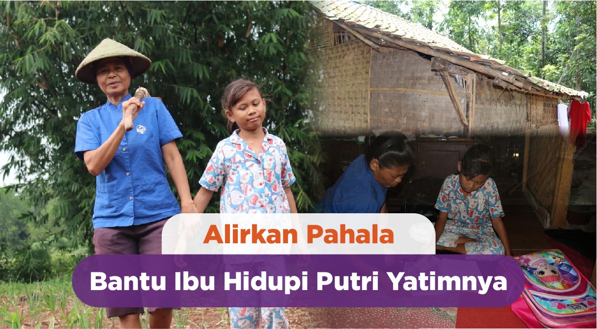 Alirkan Pahala, Bantu Ibu Hidupi Putri Yatimnya