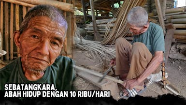 Sebatangkara,Abah Hidup Dengan 10 Ribu/Hari