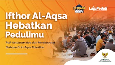 Ifthar Al-Aqsa Bukti Kita Setia Bersama Palestina