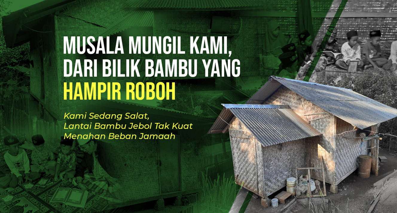 MUSALA BAMBU JEBOL! HADIRKAN TEMPAT IBADAH PERMANEN