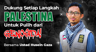Bersama Husein Gaza, Segera Bantu Palestina Keluar dari Penderitaan Sampai Merdeka!
