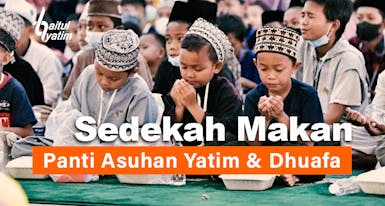 Sedekah Makan untuk Anak Yatim Dhuafa