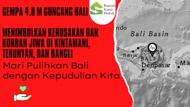 Gempa Guncang Bali 4.8 M, Bantu Pulihkan Bali Dengan Kepedulian Kita