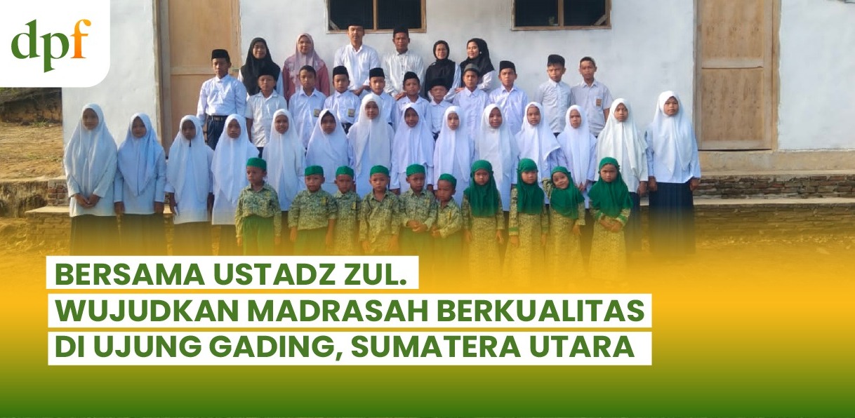 Kado Hari Guru untuk Ustad Zul, Membangun Madrasah Desa