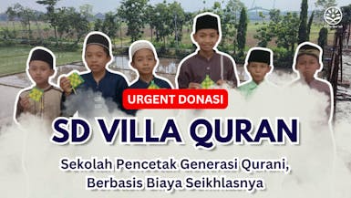 Bantu Bebaskan Lahan untuk SD Villa Quran Sebelum Terlambat