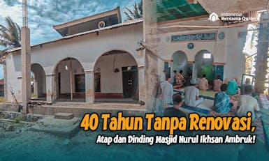 Cegah Robohnya Masjid Nurul Ikhsan, Bantu Renovasi Sekarang