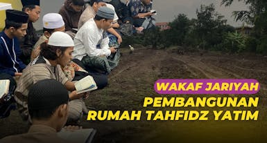 Patungan Pembangunan Rumah Tahfidz Yatim