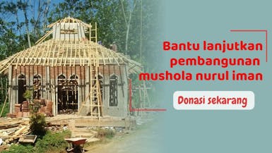 Darurat!! Orang baik yu bantu selesaikan renovasi mushola nurul iman