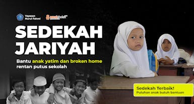 Sedekah Bantu Pendidikan Anak Yatim dan Broken Home Terus Sekolah