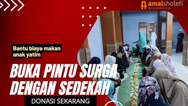 Rutinkan Sedekah Subuh, Untuk Makan Anak Yatim