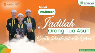 Orang Tua Asuh Santri Yatim dan Dhuafa Penghafal Qur'an